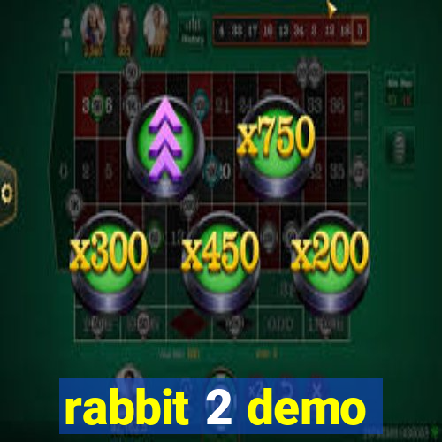 rabbit 2 demo